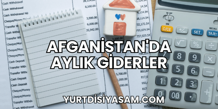 Afganistan'da Aylık Giderler