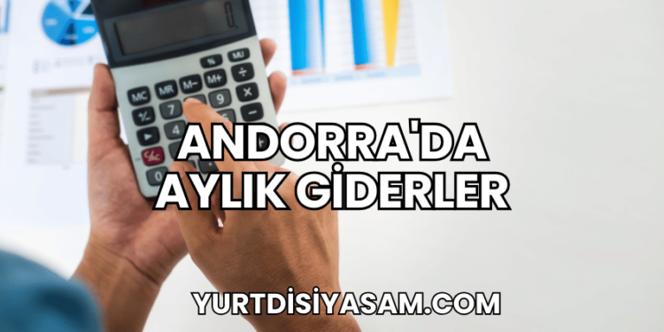Andorra'da Aylık Giderler