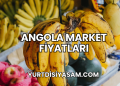 Angola Market Fiyatları