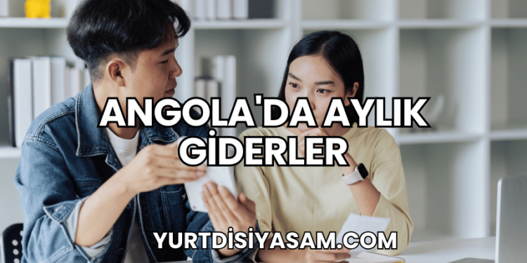 Angola'da Aylık Giderler