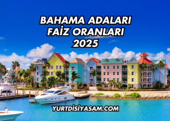 Bahama Adaları Faiz Oranları 2025