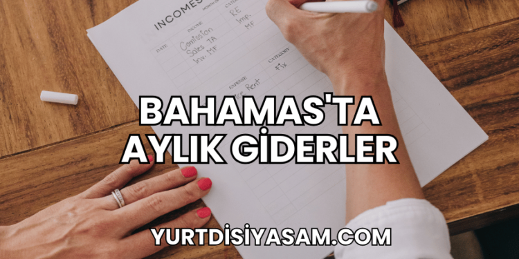 Bahamas'ta Aylık Giderler