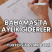 Bahamas'ta Aylık Giderler