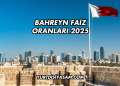 Bahreyn Faiz Oranları 2025