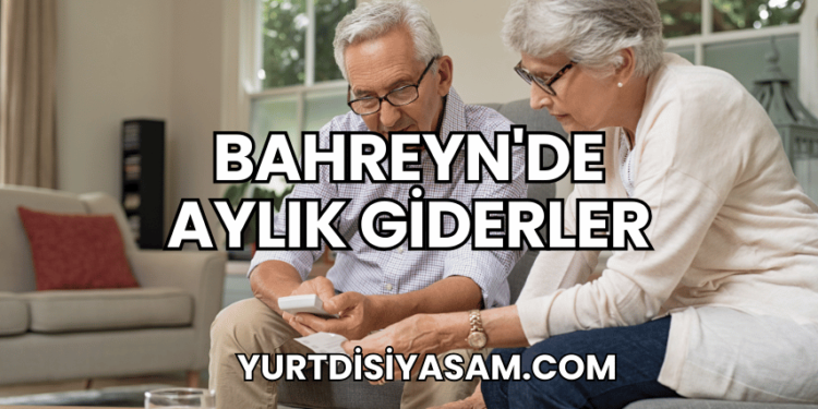 Bahreyn'de Aylık Giderler