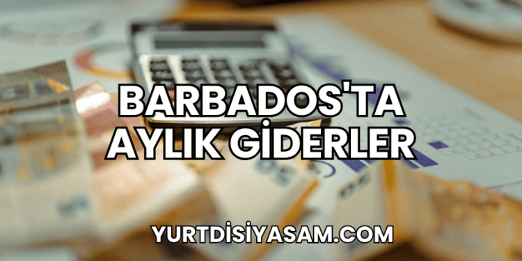 Barbados'ta Aylık Giderler