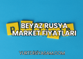 Beyaz Rusya Market Fiyatları