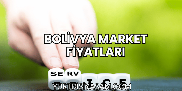 Bolivya Market Fiyatları