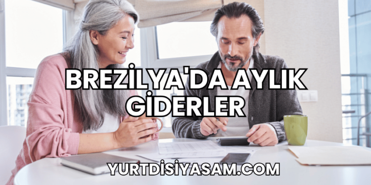 Brezilya'da Aylık Giderler