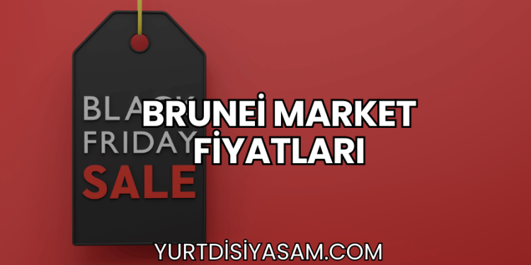 Brunei Market Fiyatları