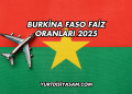 Burkina Faso Faiz Oranları 2025
