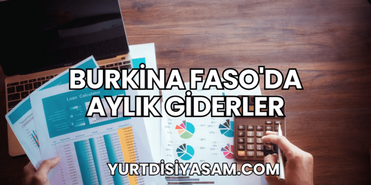 Burkina Faso'da Aylık Giderler