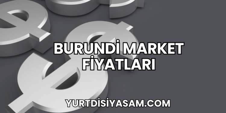 Burundi Market Fiyatları