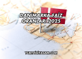 Danimarka Faiz Oranları 2025