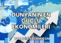 Dünyanın En Güçlü Ekonomileri