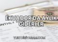 Ekvador'da Aylık Giderler