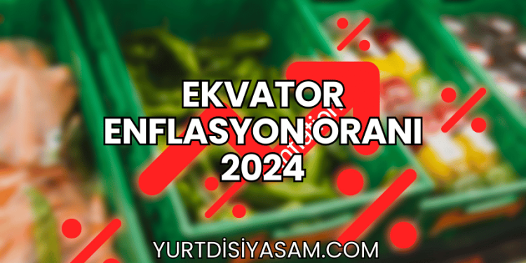 Ekvator Enflasyon Oranı 2024