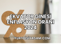Ekvator Ginesi Enflasyon Oranı 2024