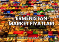 Ermenistan Market Fiyatları