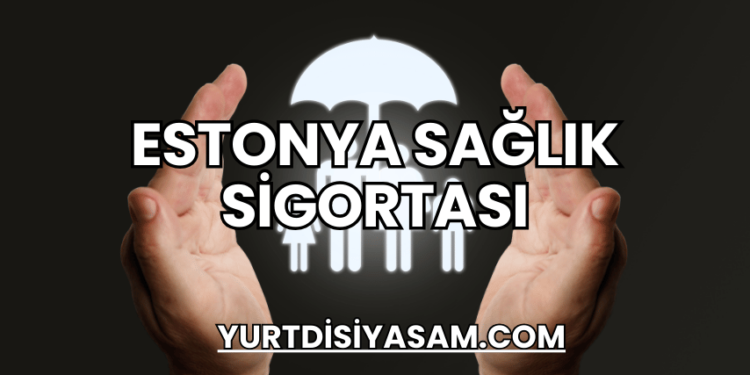 Estonya Sağlık Sigortası