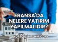 Fransa'da Nelere Yatırım Yapılmalıdır?
