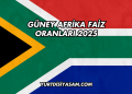 Güney Afrika Faiz Oranları 2025