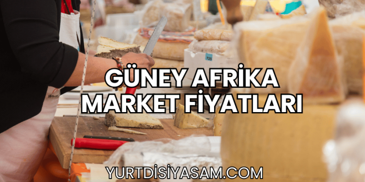 Güney Afrika Market Fiyatları
