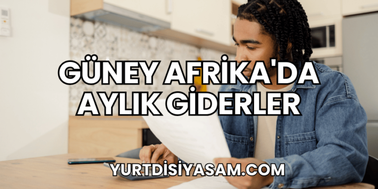Güney Afrika'da Aylık Giderler