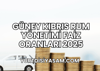 Güney Kıbrıs Rum Yönetimi Faiz Oranları 2025
