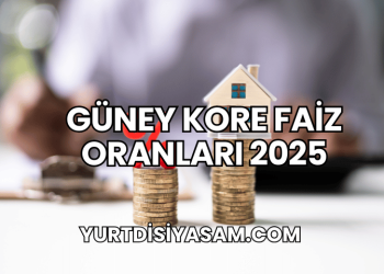 Güney Kore Faiz Oranları 2025
