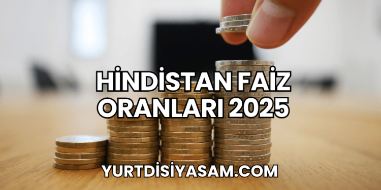 Hindistan Faiz Oranları 2025