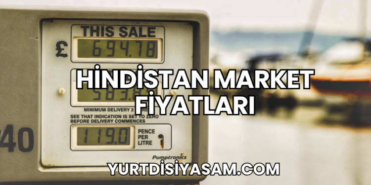 Hindistan Market Fiyatları