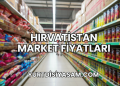 Hırvatistan Market Fiyatları