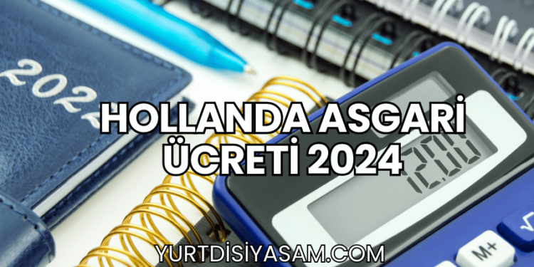 Hollanda Asgari Ücreti 2024
