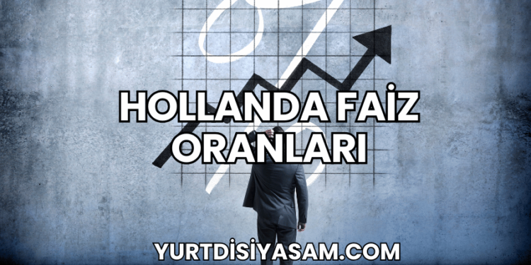 Hollanda Faiz Oranları