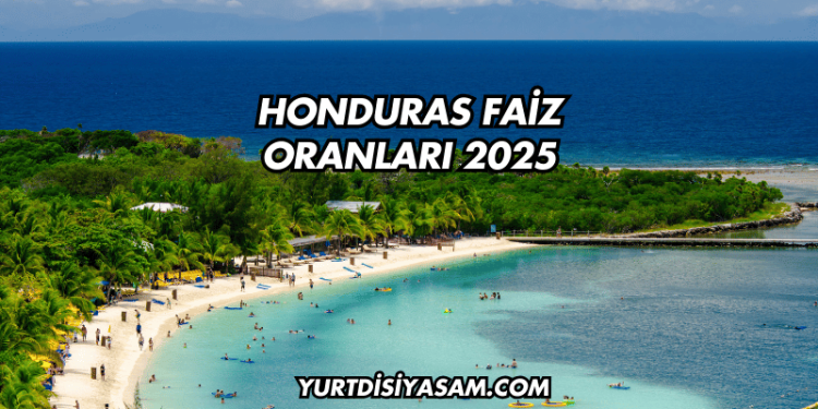 Honduras Faiz Oranları 2025
