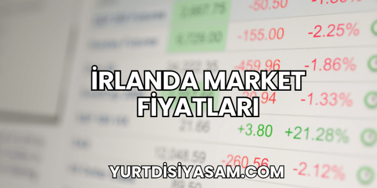 İrlanda Market Fiyatları