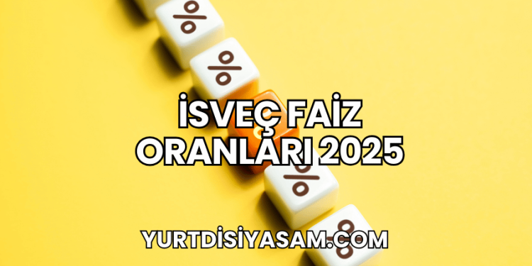 İsveç Faiz Oranları 2025