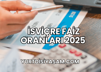 İsviçre Faiz Oranları 2025