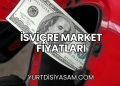 İsviçre Market Fiyatları