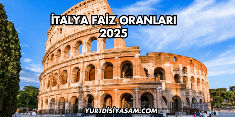 İtalya Faiz Oranları 2025