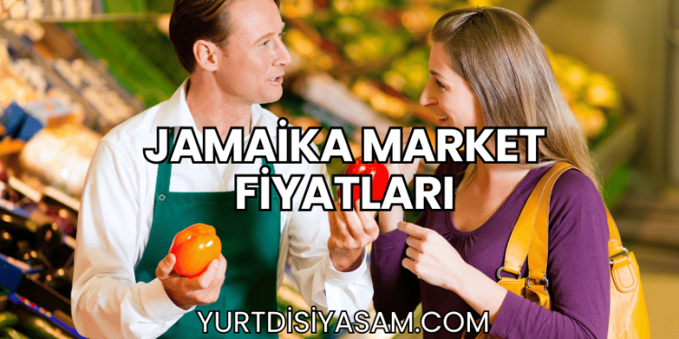 Jamaika Market Fiyatları