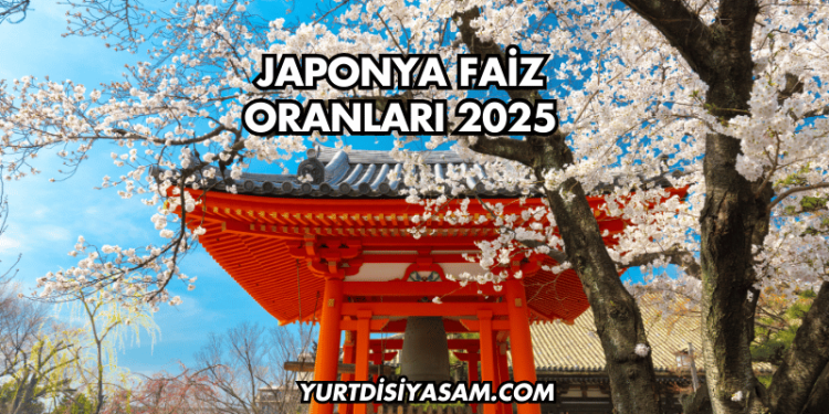 Japonya Faiz Oranları 2025