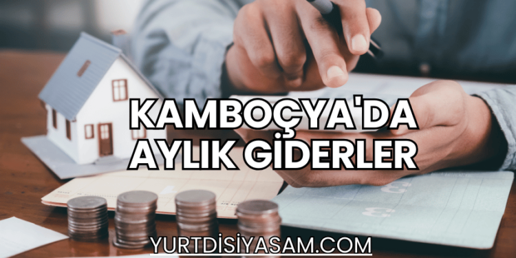 Kamboçya'da Aylık Giderler