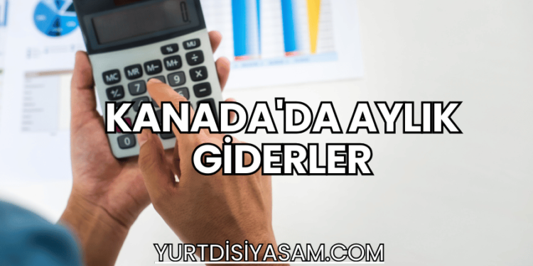 Kanada'da Aylık Giderler