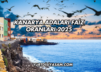 Kanarya Adaları Faiz Oranları 2025