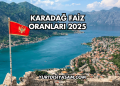 Karadağ Faiz Oranları 2025