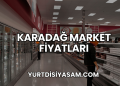 Karadağ Market Fiyatları