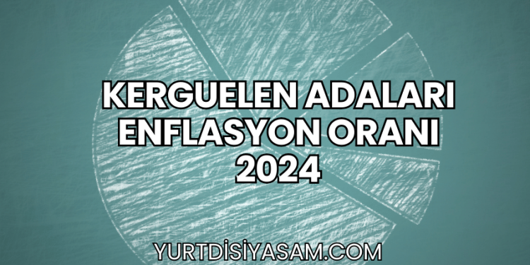 Kerguelen Adaları Enflasyon Oranı 2024