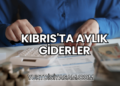 Kıbrıs'ta Aylık Giderler